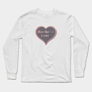 Bachata Love Heart Long Sleeve T-Shirt